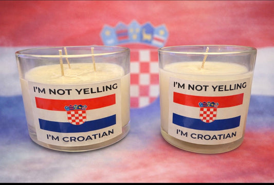 I'm Not Yelling - I'm Croatian - Soy Candle